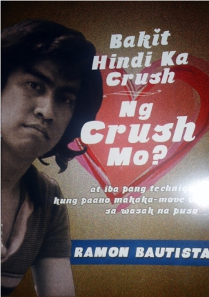 Ramon Bautista's Bakit Hindi Ka Crush ng Crush Mo? book cover